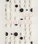 Lolo Soldevilla: Un análisis detallado de su impacto en el arte contemporáneo Lolo Soldevilla: Un análisis detallado de su impacto en el arte contemporáneo