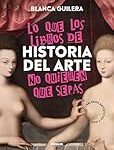 Análisis comparativo de las mejores piezas de arte a través de 'Historia del Arte': Un recorrido por las obras más icónicas